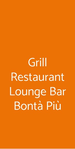 Grill Restaurant Lounge Bar Bontà Più, Milano