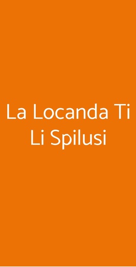 La Locanda Ti Li Spilusi, Brindisi
