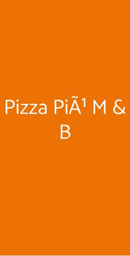 Pizza PiÃ¹ M & B, Roma