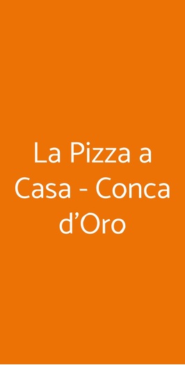 La Pizza A Casa - Conca D'oro, Roma