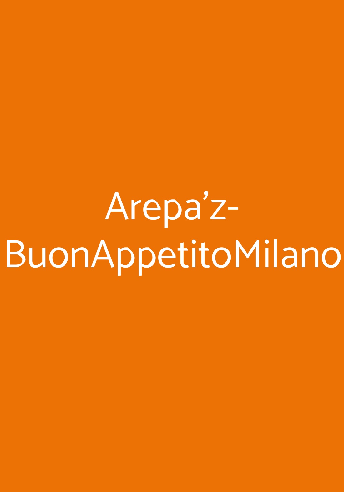 Arepa'z- BuonAppetitoMilano Milano menù 1 pagina