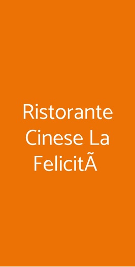 Ristorante Cinese La FelicitÃ , Roma