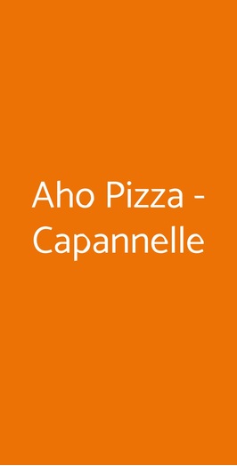 Aho Pizza - Capannelle, Roma