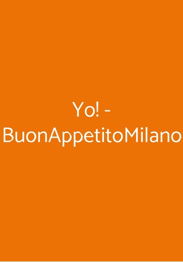 Yo! - Buonappetitomilano, Milano