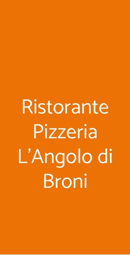 Ristorante Pizzeria L'angolo Di Broni, Broni