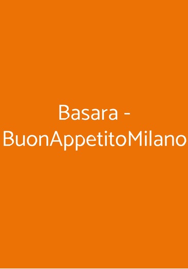 Basara - Buonappetitomilano, Milano