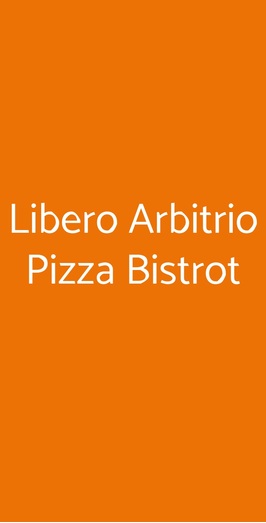 Libero Arbitrio Pizza Bistrot, Roma