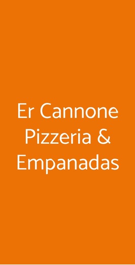 Er Cannone Pizzeria & Empanadas