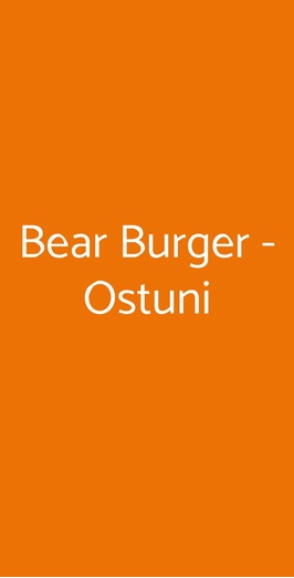 Bear Burger - Ostuni, Ostuni