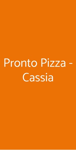 Pronto Pizza - Cassia, Firenze