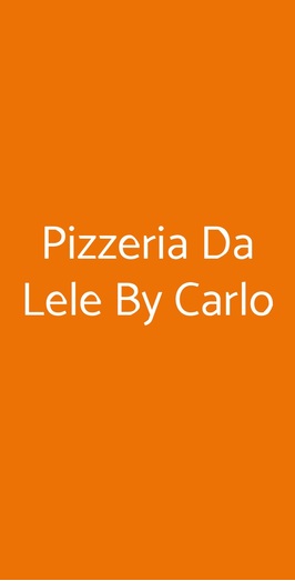 Pizzeria Da Lele By Carlo, Zola Predosa