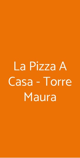 La Pizza A Casa - Torre Maura, Roma