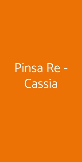 Pinsa Re - Cassia, Roma