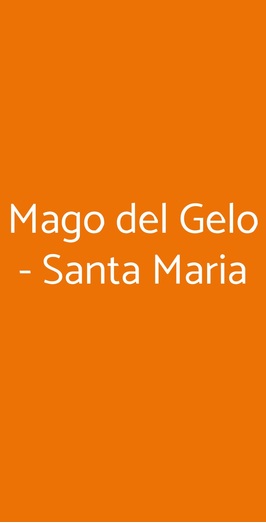 Mago Del Gelo - Santa Maria, Santa Maria La Carità