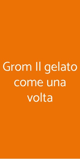Grom Il Gelato Come Una Volta