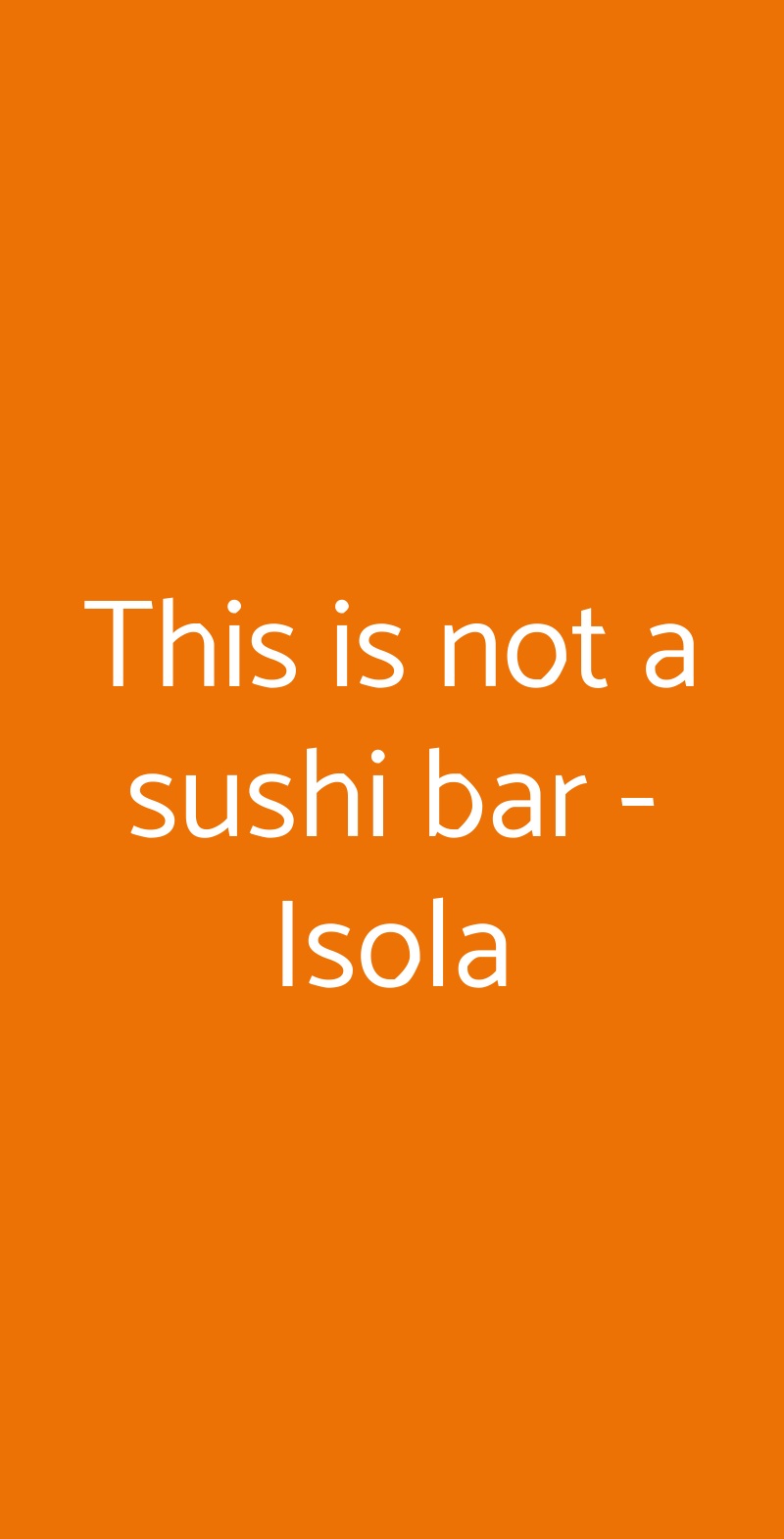 This Is Not A Sushi Bar - Isola, Milano