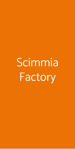 Scimmia Factory, Roma