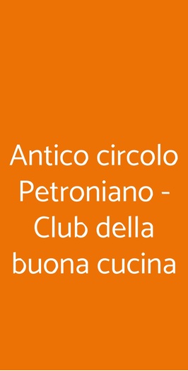 Antico Circolo Petroniano - Club Della Buona Cucina, Bologna