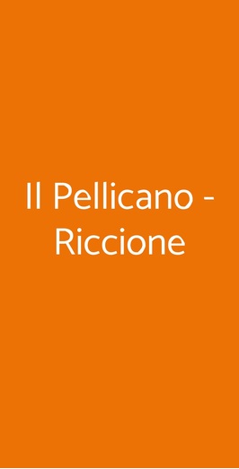Il Pellicano - Riccione, Riccione