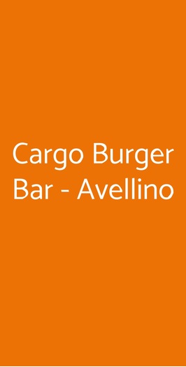 Cargo Burger Bar - Avellino, Avellino