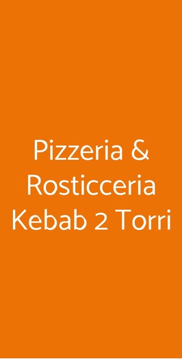 Pizzeria & Rosticceria Kebab 2 Torri, Bologna