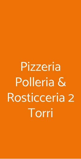 Pizzeria Polleria & Rosticceria 2 Torri, Bologna
