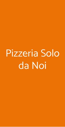 Pizzeria Solo Da Noi, Nerviano