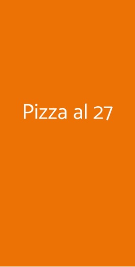 Pizza Al 27, Roma