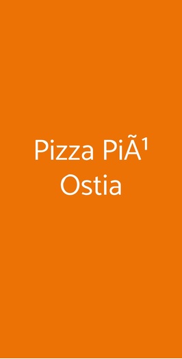 Pizza PiÃ¹ Ostia, Lido di Ostia