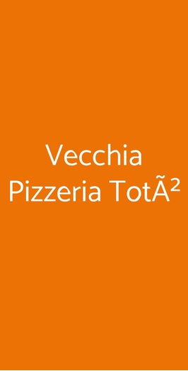 Vecchia Pizzeria TotÃ², Genova