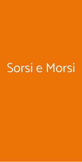 Sorsi E Morsi