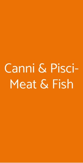Canni & Pisci-meat & Fish, Catania