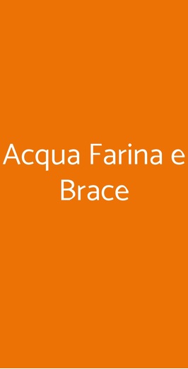 Acqua Farina E Brace, Erba