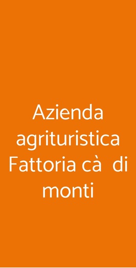 Azienda Agrituristica Fattoria Cà  Di Monti, San Benedetto Val di Sambro