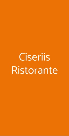 Ciseriis Ristorante, Tarcento