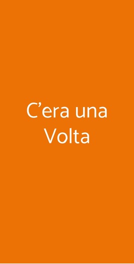 C'era Una Volta