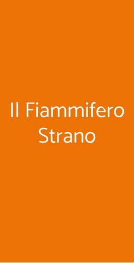 Il Fiammifero Strano, Roma
