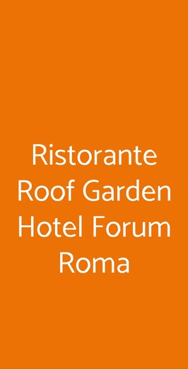 Ristorante Roof Garden Hotel Forum Roma, Roma