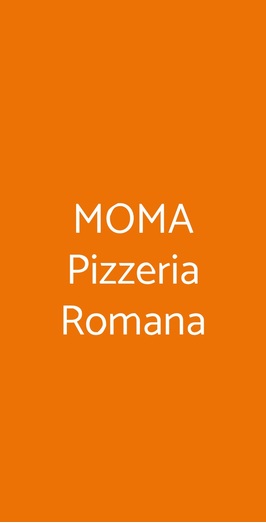 Moma Pizzeria Romana, Roma