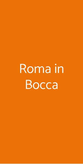 Roma In Bocca, Roma