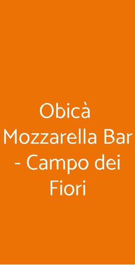 Obicà  Mozzarella Bar - Campo Dei Fiori, Roma