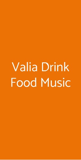 Valia Drink Food Music, Roma