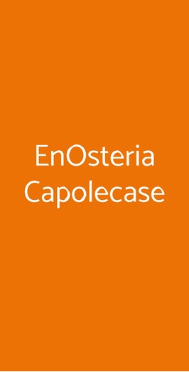 Enosteria Capolecase, Roma