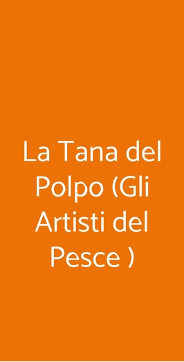 La Tana Del Polpo (gli Artisti Del Pesce ), Roma