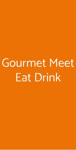Gourmet Meet Eat Drink, Roma
