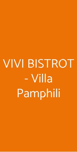 Vivi Bistrot - Villa Pamphili, Roma