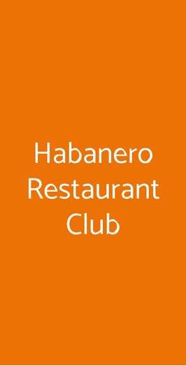 Habanero Restaurant Club, Roma