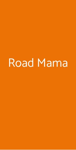 Road Mama, Roma