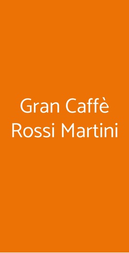 Gran Caffè Rossi Martini, Roma