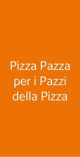 Pizza Pazza Per I Pazzi Della Pizza, Roma